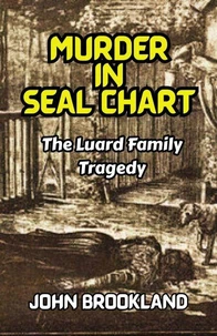 Murder In Seal Chart, The Luard Family Tragedy