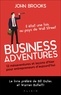 John Brooks - Business adventures - 12 mésaventures et leçons d'hier pour entrepreneurs d'aujourd'hui.