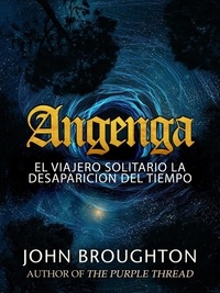  John Broughton - Angenga - El Viajero Solitario La Desaparicion Del Tiempo.