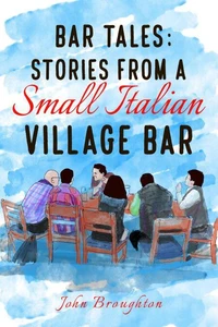 Bar Tales: Stories from a Small Italian Village Bar