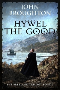  John Broughton - Hywel the Good - The Bretland Trilogy, #3.