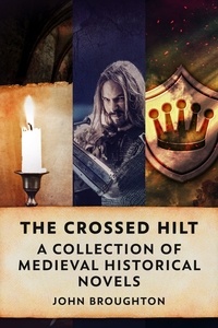  John Broughton - The Crossed Hilt: A Collection Of Medieval Historical Novels.