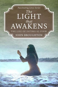The Light that Awakens: The Life of Fatima al-Fihri