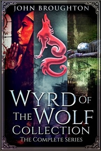  John Broughton - Wyrd Of The Wolf Collection: The Complete Series - Wyrd Of The Wolf.
