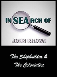  John Brown - In Search Of John Brown - The Shipbuilder &amp; The Colonialist.
