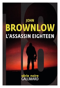 John Brownlow - L'assassin Eighteen.