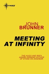 John Brunner - Meeting at Infinity.