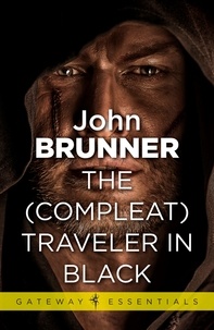 John Brunner - The (Compleat) Traveller in Black.