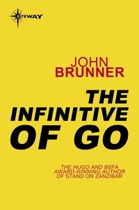 John Brunner - The Infinitive of Go.