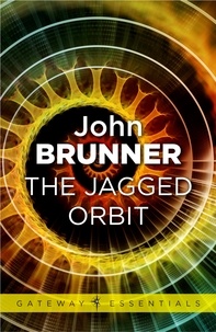 John Brunner - The Jagged Orbit.