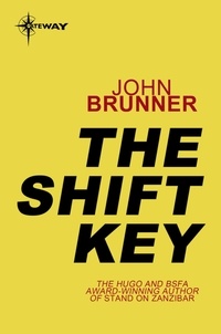 John Brunner - The Shift Key.
