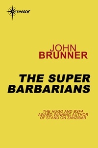 John Brunner - The Super Barbarians.