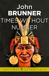 John Brunner - Times Without Number.