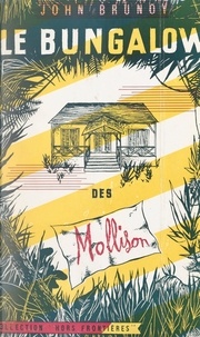 John Brunoy - Le bungalow des Mollison.