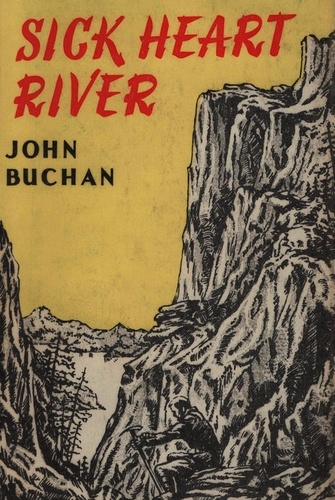 John Buchan - Sick Heart River.