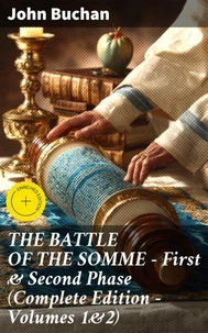 THE BATTLE OF THE SOMME – First &amp; Second Phase (Complete Edition – Volumes 1&amp;2)