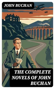The Complete Novels of John Buchan