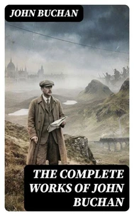 The Complete Works of John Buchan