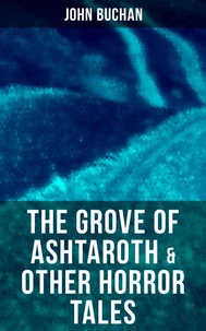 The Grove of Ashtaroth &amp; Other Horror Tales