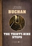 John Buchan - The Thirty-Nine Steps.