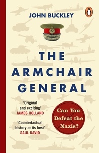 John Buckley - The Armchair General - Can You Defeat the Nazis?.