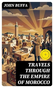 Travels through the Empire of Morocco