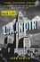 L.A. Noir. The Struggle for the Soul of America's Most Seductive City
