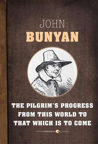 John Bunyan - Pilgrim's Progress.