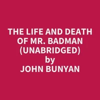 The Life and Death of Mr. Badman (UNABRIDGED)