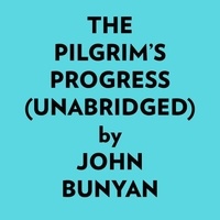  John Bunyan et  AI Marcus - The Pilgrim’s Progress (Unabridged).