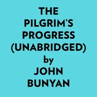 The Pilgrim’s Progress (Unabridged)