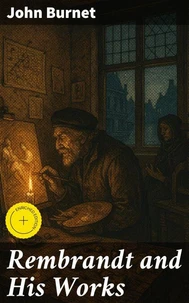 Rembrandt and His Works