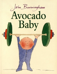 John Burningham - Avocado Baby.