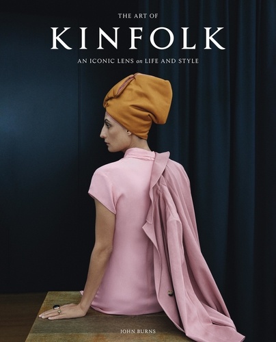 The Art of Kinfolk /anglais