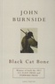 John Burnside - Black Cat Bone.