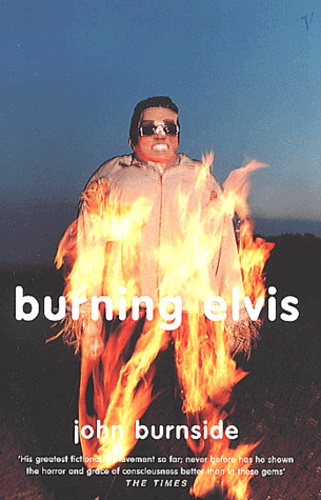 John Burnside - Burning Elvis.