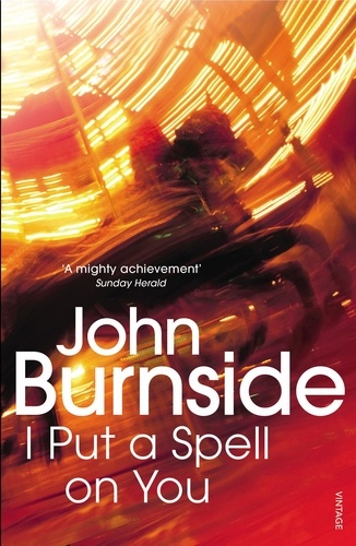 John Burnside - I Put a Spell on You.