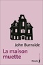 John Burnside - La maison muette.