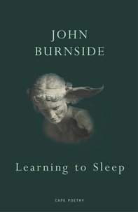 John Burnside - Learning to Sleep.