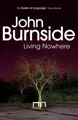 John Burnside - Living Nowhere.