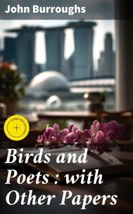 Birds and Poets : with Other Papers