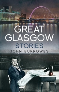 John Burrowes - Great Glasgow Stories.