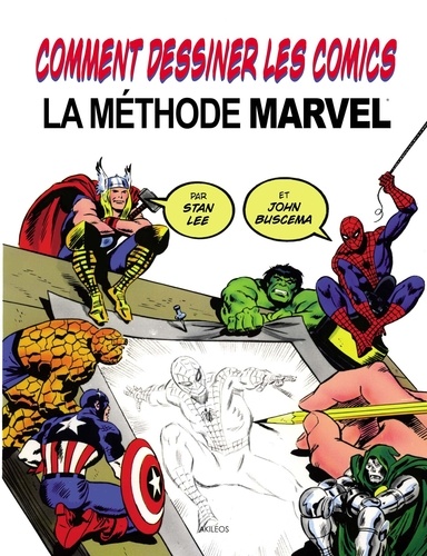 John Buscema et Stan Lee - Comment dessiner les comics : la méthode Marvel.