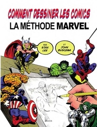 John Buscema et Stan Lee - Comment dessiner les Comics - La Méthode Marvel.
