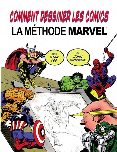 Comment dessiner les Comics. La Méthode Marvel