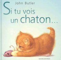 John Butler - Si Tu Vois Un Chaton....