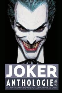 Joker Anthologie - Les plus grands méfaits du Clown Prince du crime