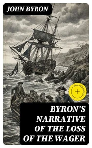 Byron's Narrative of the Loss of the Wager