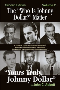  John C. Abbott - The "Who Is Johnny Dollar?" Matter, Volume 2.