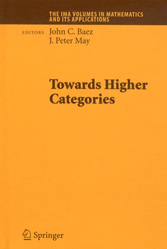 John C Baez et J. P. May - Towards Higher Categories.